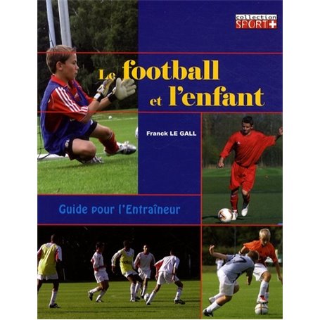 LE FOOTBALL ET L ENFANT