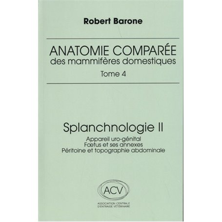 anatomie comparee des mammiferes domestiques. tome 4: splanchnologie ii, 3e ed.