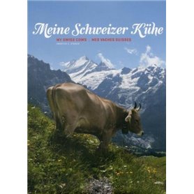 Meine Schweizer Kühe - Mes vaches suisses - My swiss cows