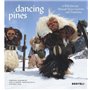 Dancing pines