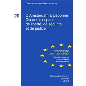 D AMSTERDAM A LISBONNE DIX ANS D ESPACE DE LIBERTE, DE SECURITE ET DE JUSTICE