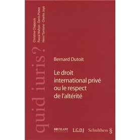 LE DROIT INTERNATIONAL PRIVÉ OU LE RESPECT DE L'ALTÉRITÉ