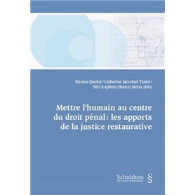 METTRE L HUMAIN AU CENTRE DU DROIT PENAL:LES APPORTS DE LA JUSTICE RESTAURATIVE