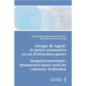 Changer de regard : la justice restaurative en cas d'infractions graves