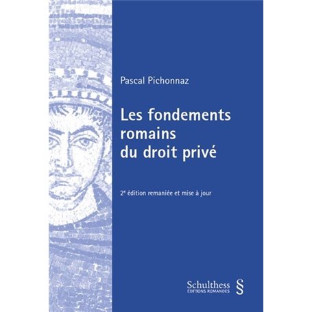 Les fondements romains du droit privé