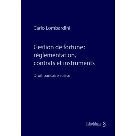 Gestion de fortune : réglementation, contrats et instruments