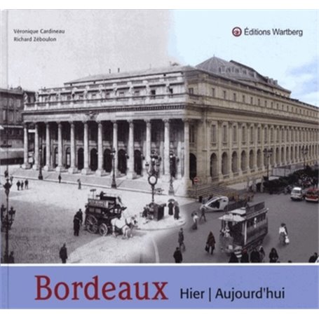 BORDEAUX HIER ET AUJOURD'HUI