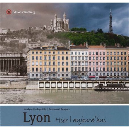 LYON - HIER ET AUJOURD'HUI