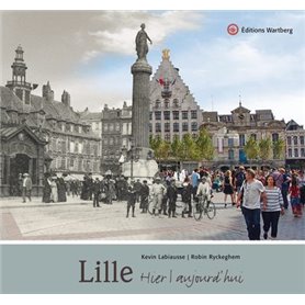 LILLE HIER ET AUJOURD'HUI