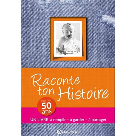 RACONTE TON HISTOIRE - POUR TES 50 ANS