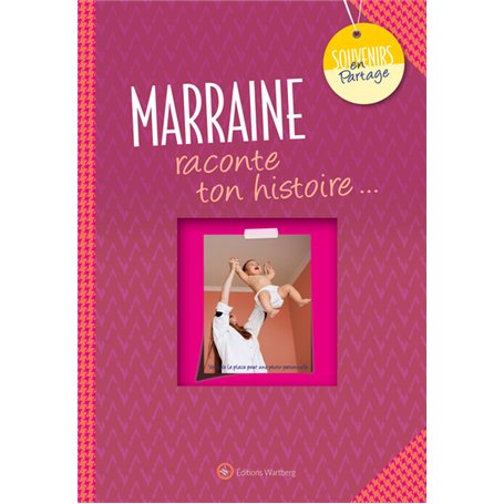 Marraine, raconte ton histoire...