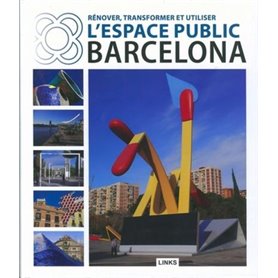 Rénover, transformer et utiliser l'espace public Barcelona