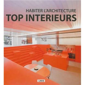 Habiter l'architecture : top intérieurs