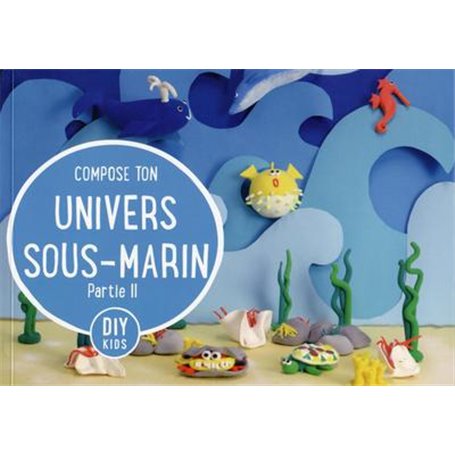 Compose ton univers sous-marin - Partie II