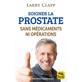 Soigner la prostate sans médicaments ni opérations