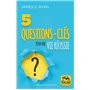 5 questions clés pour une vie réussie