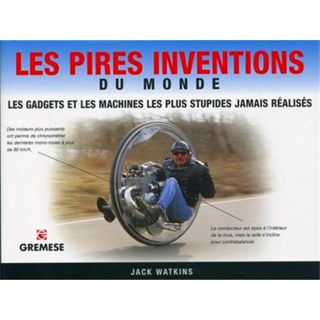 Les pires inventions du monde