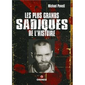 Les plus grands sadiques de l'histoire