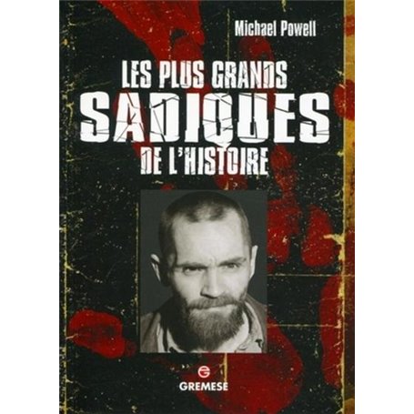 Les plus grands sadiques de l'histoire