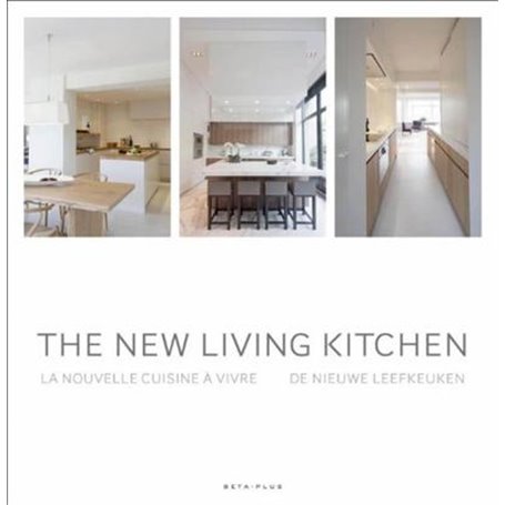 The new living kitchen - La nouvelle cuisine à vivre