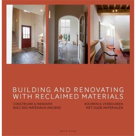 Building and renovating  with reclaimed materials - Construire et rénover avec des matériaux anciens