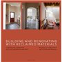 Building and renovating  with reclaimed materials - Construire et rénover avec des matériaux anciens