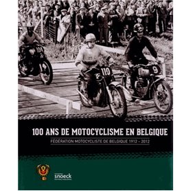 100 ANS DE MOTOCYCLISME EN BELGIQUE