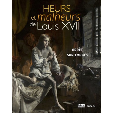 Heurs et Malheurs de Louis XVII - - Arrêt sur images