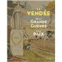 La Vendée, de la Grande Guerre à la Paix