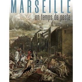 Marseille en temps de peste 1720-1722