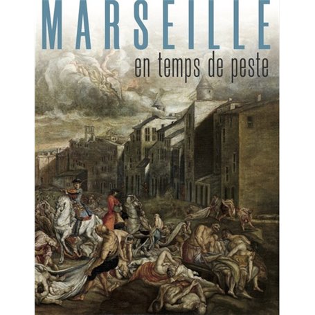 Marseille en temps de peste 1720-1722