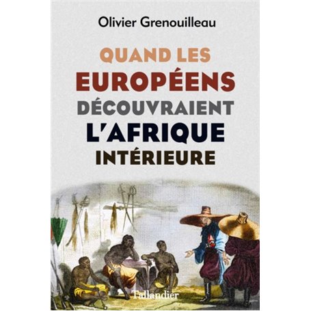 Quand les européens découvraient l'Afrique intérieure