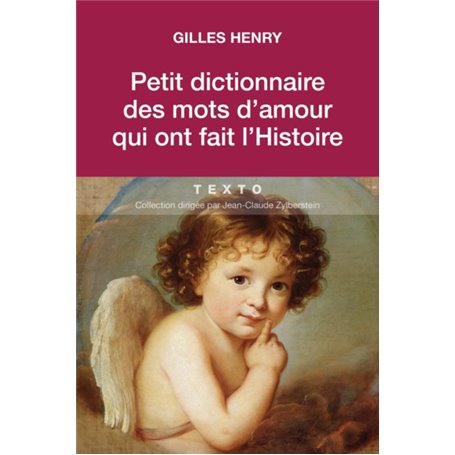 Petit dictionnaire des mots d'amour qui ont fait l'histoire