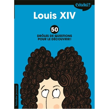 Cétéki Louis XIV ?