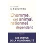 L'homme, cet animal rationnel dépendant