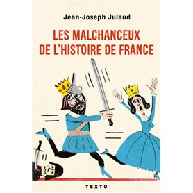 Les malchanceux de l'histoire de France