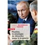 Poutine, la stratégie du désordre jusquà la guerre