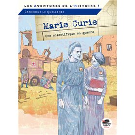 MARIE CURIE. UNE SCIENTIFIQUE EN GUERRE