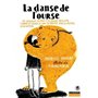 DANSE DE L'OURSE (LA)