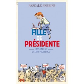 FILLE DE PRÉSIDENTE - SANS PAPIERS ET SANS PROBLÈMES