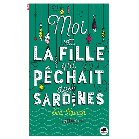 MOI ET LA FILLE QUI PÊCHAIT DES SARDINES