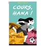 Cours, Hana !