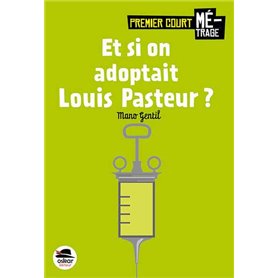 Et si on adoptait Louis Pasteur ?