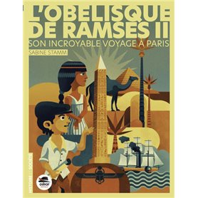 L'Obélisque de Ramsès II, son incroyable voyage à Paris