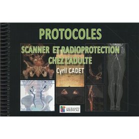 PROTOCOLES SCANNER ET RADIOPROTECTION CHEZ L ADULTE