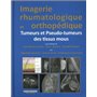 IMAGERIE RHUMATOLOGIQUE ET ORTHOPEDIQUE TOME 5 -TUMEURS ET PSEUDO-TUMEURS DES TI