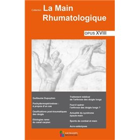 LA MAIN RHUMATOLOGIQUE. OPUS XVIII