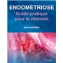 ENDOMETRIOSE - GUIDE PRATIQUE POUR LE CLINICIEN