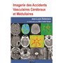 IMAGERIE DES ACCIDENTS VASCULAIRES CEREBRAUX ET MEDULLAIRES