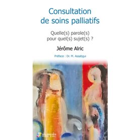 QUELLE(S) PAROLES(S) POUR QUEL(S) SUJET(S) ? CONSULTATION DE SOINS PALLIATIFS